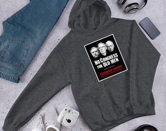 No Congress for Old Men Hoodie: Political Satire Sweatshirt - Vote out old Republicans