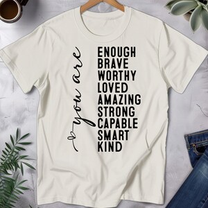 You Are Enough T-Shirt - Inspirational Affirmations Apparel | Uplifting & Empowering Tee