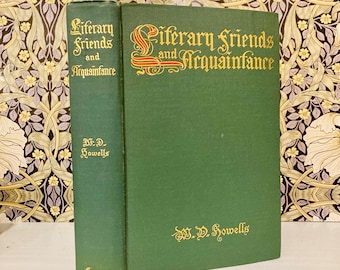 1902 Literary Friends & Acquaintance - Vintage Classic Literature Book - Homes and Lives of Emerson, Longfellow, Lowell, Holmes, etc.