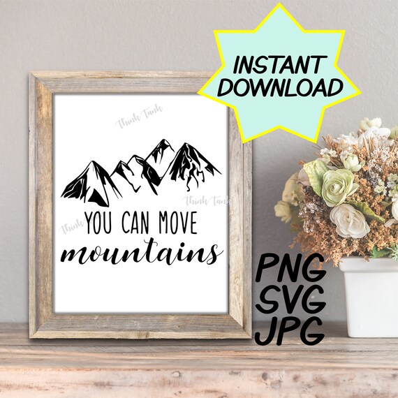 You Can Move Mountains SVG Teacher PNG JPEG Teacher Quote Etsy