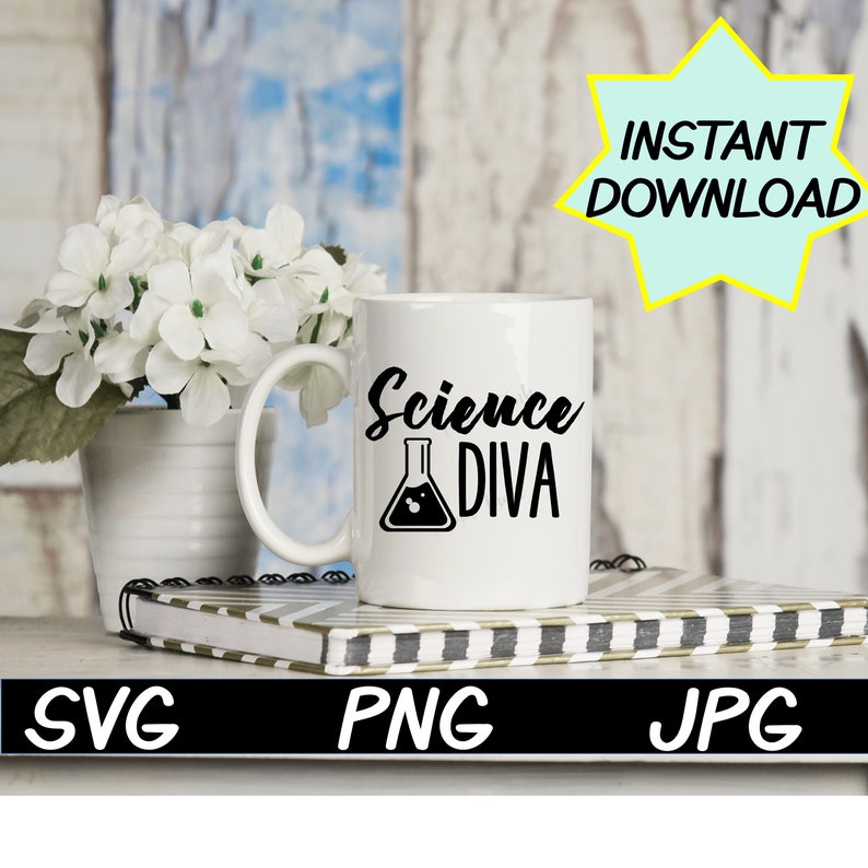 Teacher shirts Science Diva SVG cricut jpeg PNG cut file digital silhouette Instant download teacher quotes Gifts for teachers