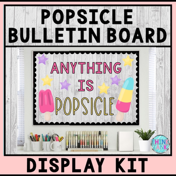 Printable Bulletin Board Display Kit - Teacher Bulletin Board – Anything is Popsicle – Popsicle Theme – Teacher Decor for the Classroom