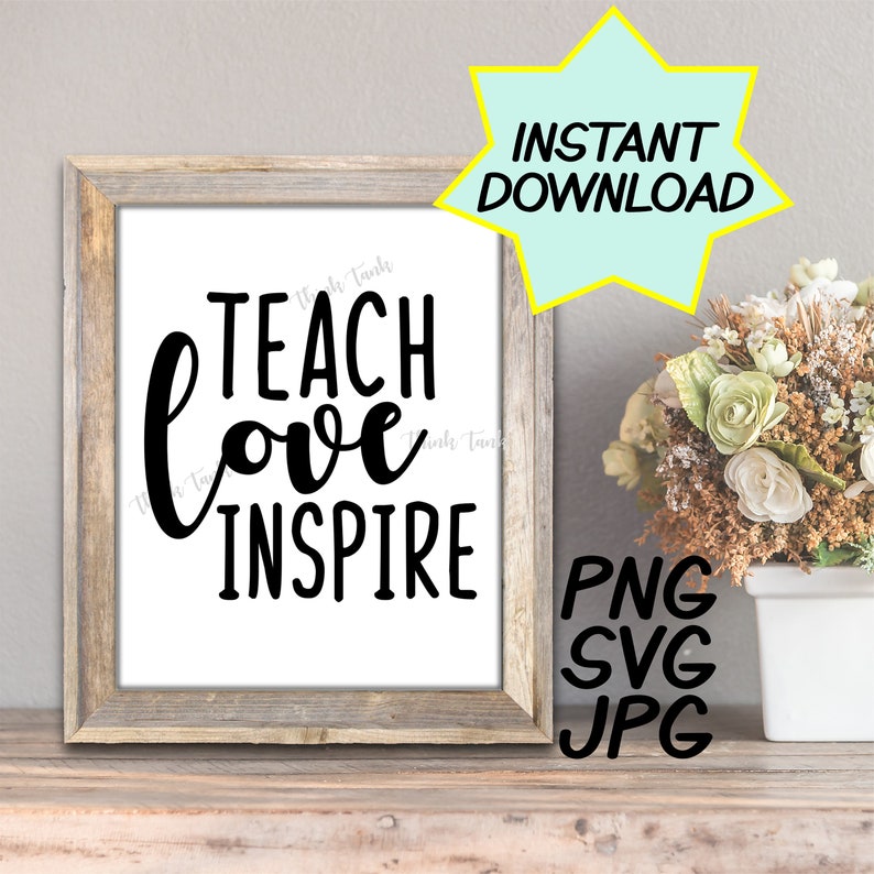 Download Teach Love Inspire SVG cut file PNG jpeg Teacher shirt | Etsy