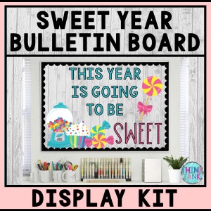 Printable Bulletin Board Display Kit - Teacher Bulletin Board – Sweet Year – Candy Theme – Teacher Decor for the Classroom