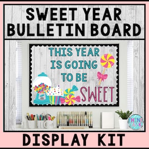 Printable Bulletin Board Display Kit - Teacher Bulletin Board – Sweet Year – Candy Theme – Teacher Decor for the Classroom