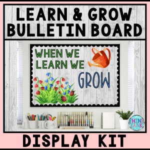 Bulletin Board Display Kit - Printable Teacher Bulletin Board – Learn Grow – Garden Theme – Teacher Decor for the Classroom