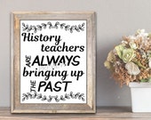 History Teachers Pun-Quote:  SVG, cut file, PNG, JPEG, Teacher puns, Teachers shirts, Gifts for teachers, cricut, Instant download