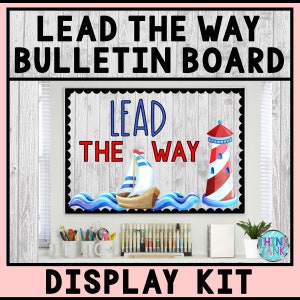 Printable Bulletin Board Display Kit - Teacher Bulletin Board – Lead the Way – Sailing Theme – Teacher Decor for the Classroom