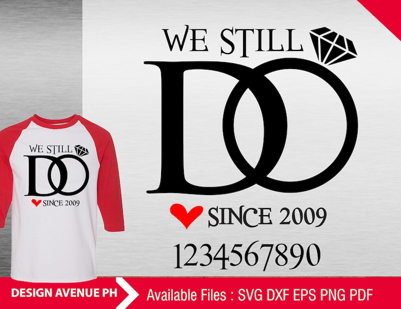 Wedding Anniversary Svg We Still Do Since 2009 Anniversary Etsy