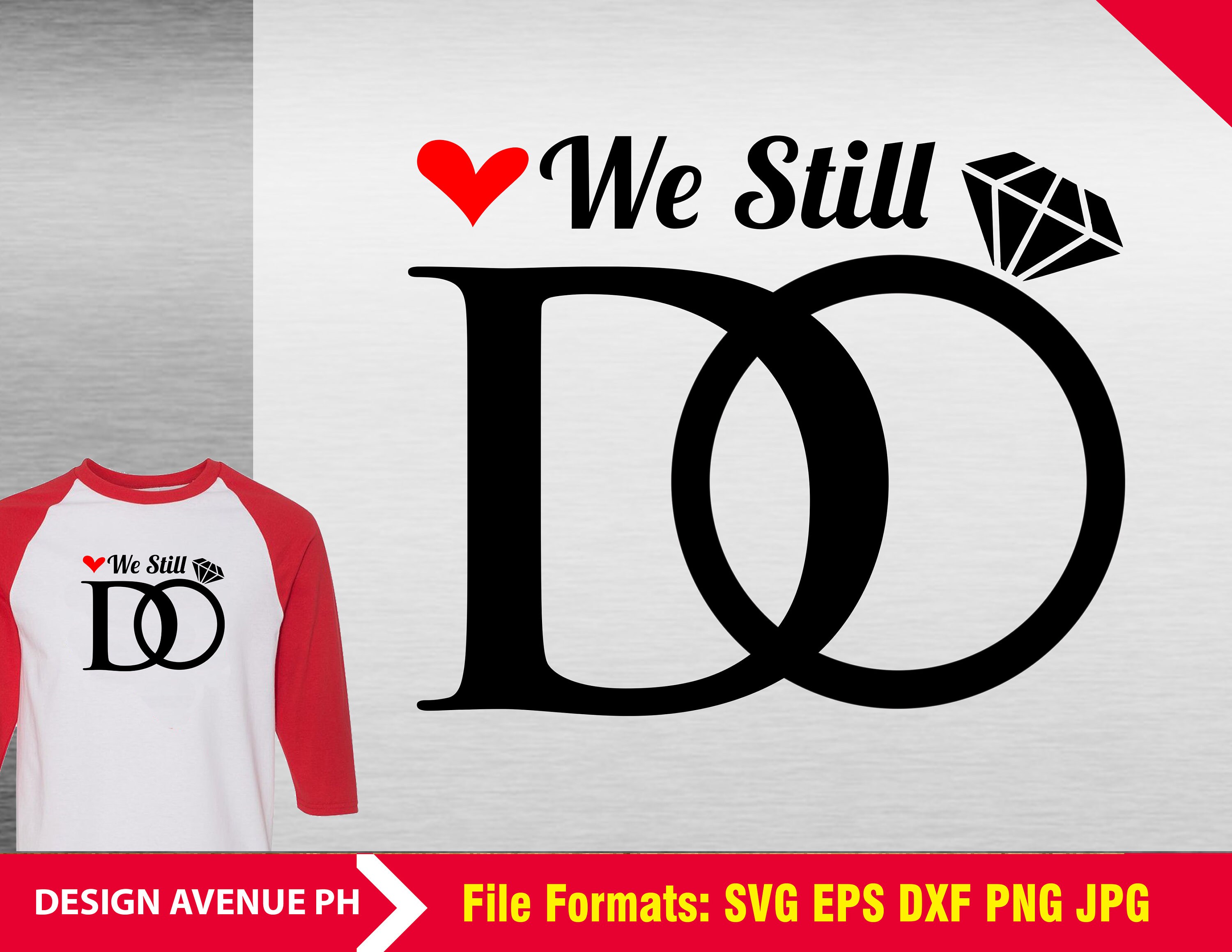 Download We Still Do SVG Wedding Anniversary Couple Shirt Svg Dxf ...