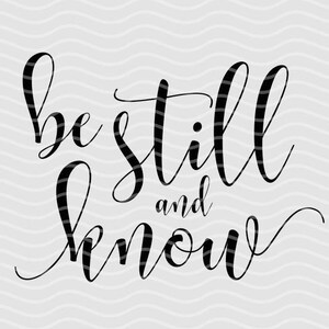 Be still and know SVG cutting file, Bible verse svg cut files, Psalm 46 10 svg files, Religious svg cutting files