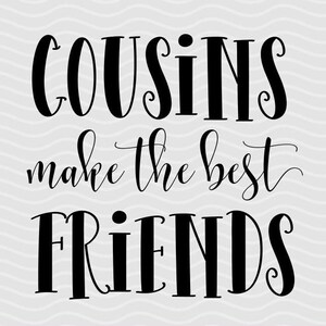 Cousins make the best friends SVG for shirts for kids, Cousins svg files, Family svg, Toddler svg