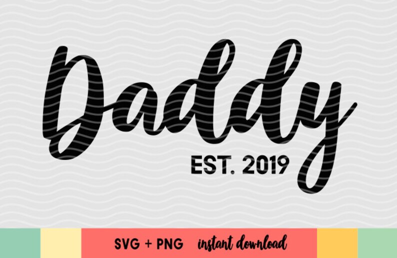 Download New Dad Svg Cutting Files Daddy Est 2019 Svg Cutting File Father Svg Files For Cricut Daddy Svg Cut Files Clip Art Art Collectibles Advancedrealty Com