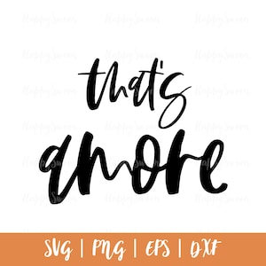 May include: Black text on a white background reads "that's amore" in a cursive font. Below the text are the words "SVG | PNG | EPS | DXF" in a sans-serif font, all in black.