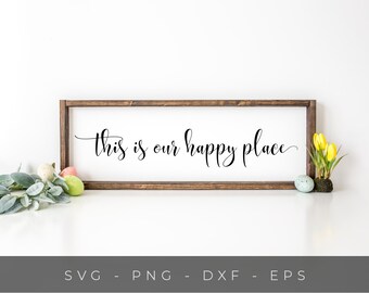 This is our happy place SVG cut files, Home svg files for Cricut, Family svg quotes, Farmhouse svg