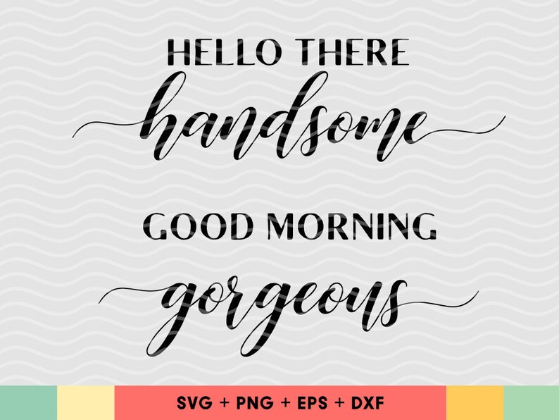 Bedroom svg cut files Hello there handsome Good morning gorgeous SVG files Couple svg