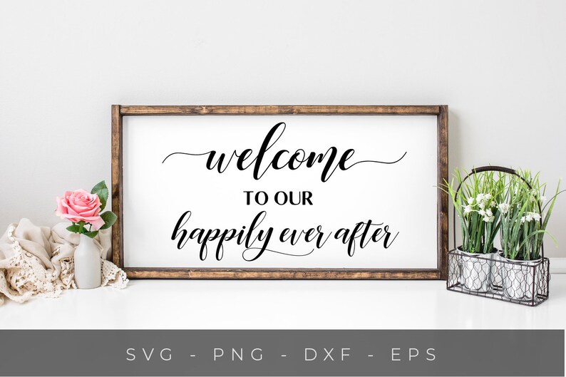 Download Welcome to our happily ever after SVG files Wedding sign ...
