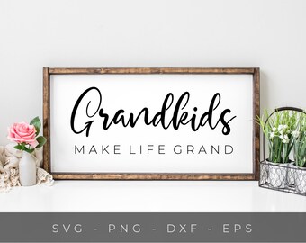 Grandkids make life grand SVG, Grandkids sign svg files, Grandchildren svg cutting files, Family quote svg