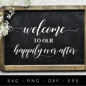 Welcome to our happily ever after SVG files, Wedding sign svg cut files, Wedding svg cutting file