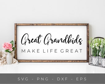 Great grandkids make life great SVG, Great grandchildren svg cutting files, Family quote svg