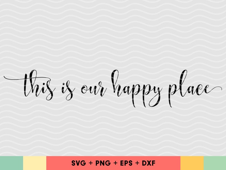 This is Our Happy Place SVG Cut Files, Home Svg Files for Cricut