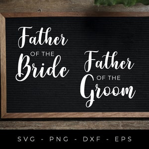 Father of the bride SVG, Wedding svg files, Father of the groom svg cut files