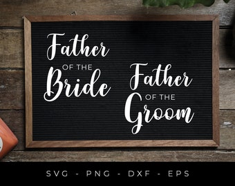 Father of the bride SVG, Wedding svg files, Father of the groom svg cut files