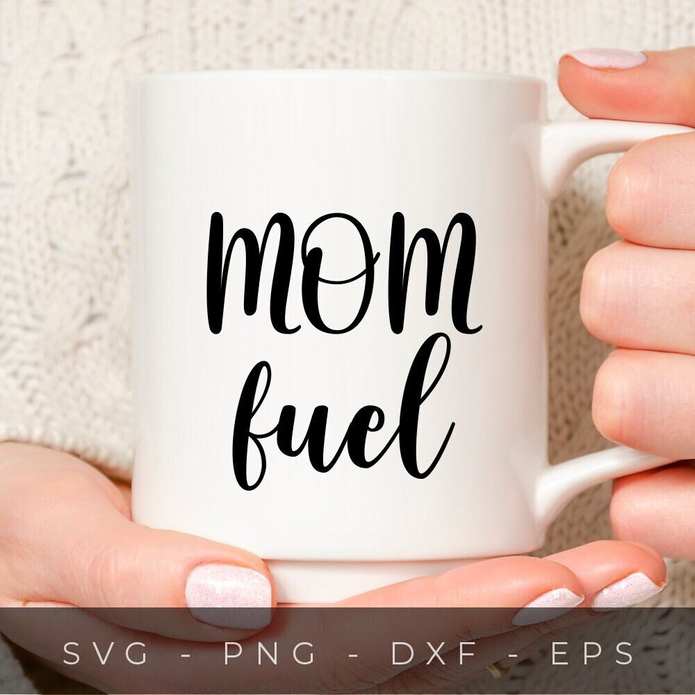 Mom fuel SVG, Funny mom svg, Mom mug svg, Mothers day svg files