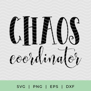 Chaos Coordinator Svg, Mom Life Svg, Funny Mom Svg, Teacher Shirt Svg