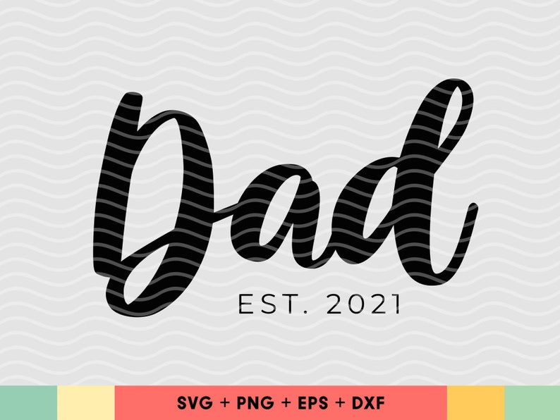 Download New Father Svg Files For Cricut Dad Est 2021 Svg Cut Files New Dad Svg Cutting Files Clip Art Art Collectibles