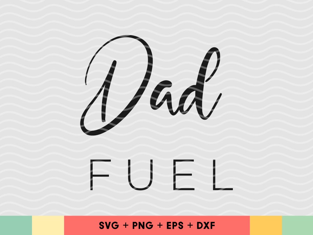 Download Dad Fuel Svg Funny Fathers Day Svg Files Dad Mug Svg Cutting Etsy