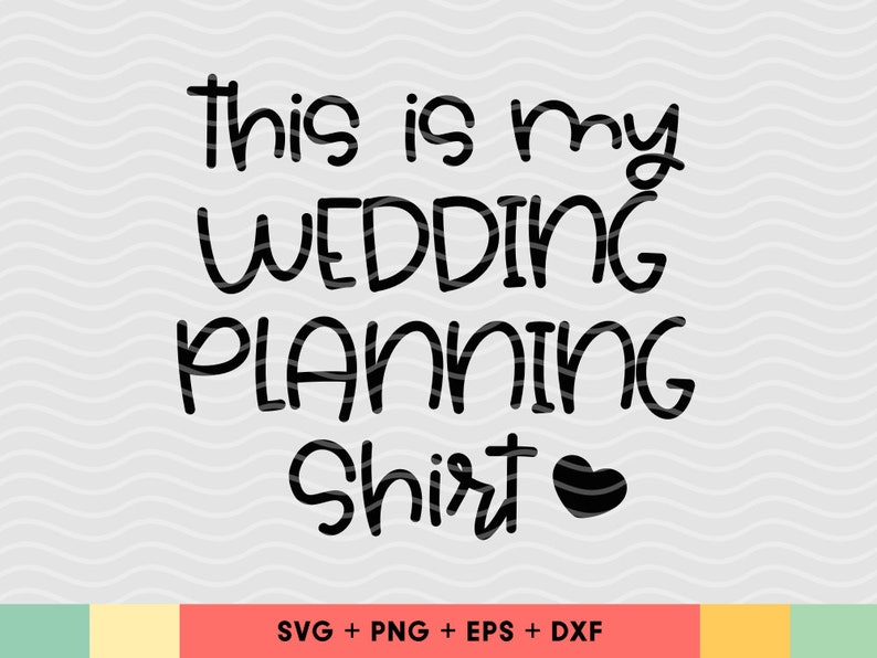 Download This Is My Wedding Planning Shirt Svg Bride Svg For Shirts Wedding Shirt Svg Files Clip Art Art Collectibles Hasteknolojim Com