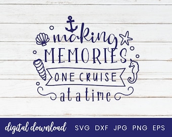 Cruise Summer Vacation Svg, Family Cruise Ship Svg, Cruising Clipart, Anchor Svg, Cruise Shirts, Making Memories one Cruise at a Time Svg