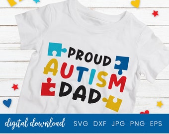 Proud Autism Dad Svg Design, Vector Instant Download Cut Files, Father Tshirt Autism Awareness, Puzzle Pieces Clipart Cut Files Cricut