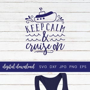 Cruise Trip Shirt, Keep Calm & Cruise On Svg Shirt, Cruise Shirt Svg, Cruise Boat Svg, Birthday Cruise Svg, Vacation Summer Svg Clipart