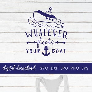 Kreuzfahrtschiff Svg, Urlaub Sommer Zeit Svg, Was auch immer schwimmt Ihr Boot Svg, Anker Kreuzfahrtschiff Nautik Svg, Cruise Trip Lustiges T-Shirt Svg