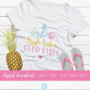 Summer Holiday Svg, Holiday T-Shirt Svg, Anchor Clipart, High Tides Good Vibes Svg, Beach Svg Shirt Cut File for Cricut & Silhouette