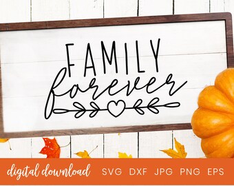 Family Forever Sign, Thanksgiving Decor, Autumn Wall Decor, Family Home Decoration, Family Home Sign Svg Cut File,  Thankful and blessed svg