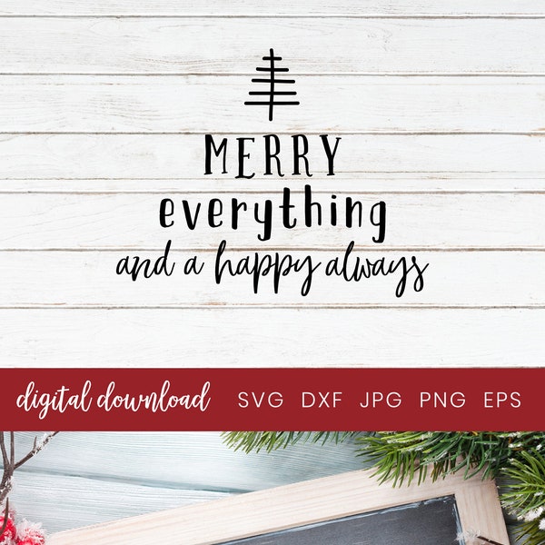 Christmas Svg Cut File Sign, Merry everything and happy always, Christmas Tree Clipart, Svg Dxf Jpg Png Cut File for Silhouette and Cricut