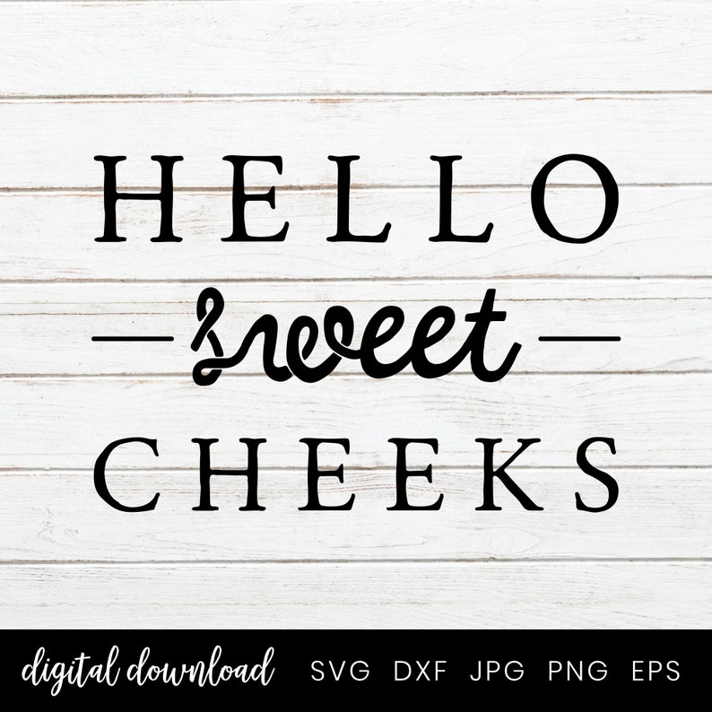 Free Free Hello Sweet Cheeks Free Svg File 363 SVG PNG EPS DXF File