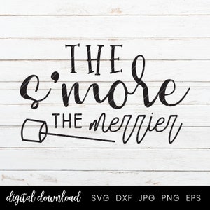 May include: Black and white text graphic on a white wood background. The text reads "The s'more the merrier" with a stylized marshmallow graphic.