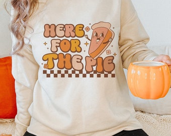 Here for the Pie, Thanksgiving Sublimation, Fall Png, Thanksgiving Png, Pumpkin Pie Png, Sublimation Digital Download, Retro Fall PNG