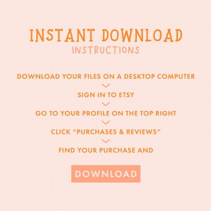 Peut inclure: Texte orange sur fond p&ecirc;che avec des instructions sur la fa&ccedil;on de t&eacute;l&eacute;charger des fichiers num&eacute;riques depuis Etsy. Le texte indique "INSTANT DOWNLOAD INSTRUCTIONS" et comprend des &eacute;tapes telles que "T&eacute;l&eacute;charger vos fichiers sur un ordinateur de bureau", "Se connecter &agrave; Etsy", "Aller &agrave; votre profil en haut &agrave; droite", "Cliquez sur "Achats et &eacute;valuations"", "Trouvez votre achat et", et "T&eacute;l&eacute;charger".