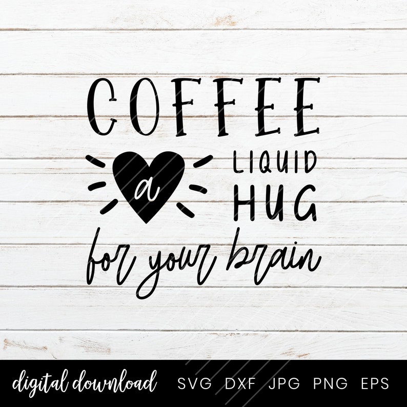 Download Funny Coffee Mug Svg Clipart Coffee a liquid hug for your ...