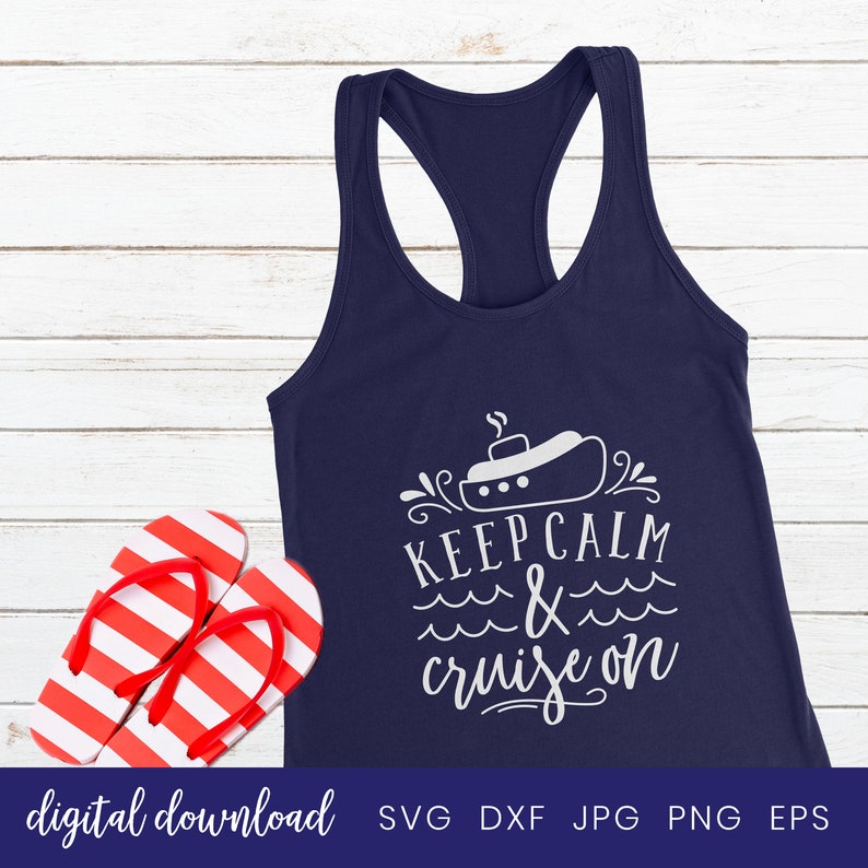 May include: A navy blue tank top with the text "Keep Calm & cruise on" in white lettering. The text is accompanied by a white silhouette of a cruise ship and wavy lines.