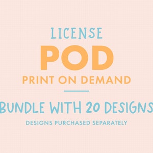 以下が含まれることがあります： 薄いピンクの背景に、青い文字とオレンジの文字で「LICENSE POD PRINT ON DEMAND BUNDLE WITH 20 DESIGNS DESIGNS PURCHASED SEPARATELY」というテキストが書かれたグラフィックデザインです。