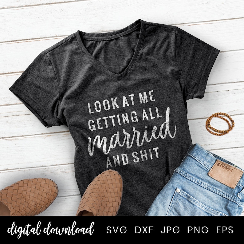 Look at me getting all married and shit Wedding Shirt image 1