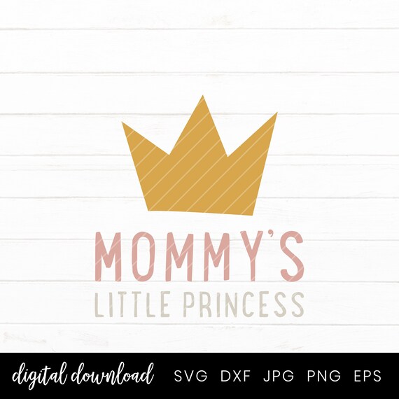 Free Free 323 Mommy&#039;s Princess Svg SVG PNG EPS DXF File