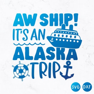 Aw Schiff, es ist eine Kreuzfahrt, Sommerurlaub SVG, Alaska Kreuzfahrt, Kreuzfahrtschiff Anker, passende Familie Kreuzfahrt Shirts, Alaska