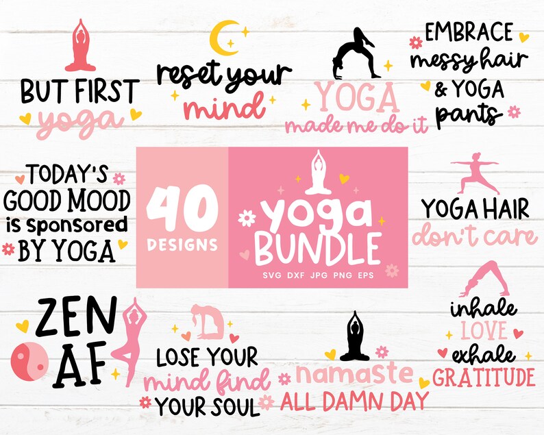 Puede incluir: Un conjunto de 40 archivos de corte SVG con tem&aacute;tica de yoga. Los dise&ntilde;os presentan varias poses de yoga, citas inspiradoras y frases como "But First Yoga", "Reset Your Mind", "Yoga Made Me Do It", "Today's Good Mood is Sponsored by Yoga", "Zen AF", "Lose Your Mind Find Your Soul", "Yoga Hair Don't Care", "Embrace Messy Hair & Yoga Pants", "Inhale Love Exhale Gratitude" y "Namaste All Damn Day".